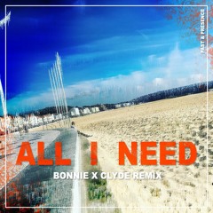 All I Need - Bonnie X Clyde remix