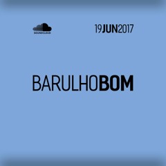 Barulho do dia 19 JUN 2017