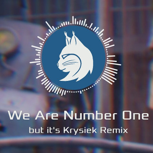 We Are Number One but it's Krysiek Remix
