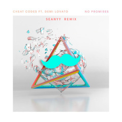 Cheat Codes feat. Demi Lovato - No Promises (Seanyy Remix)