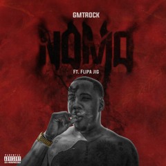 GMT Rock- NoMo Ft. Flipa Jig