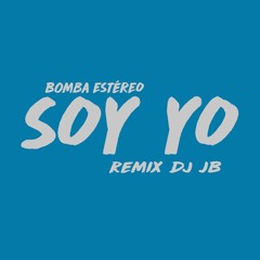 Bomba Estereo - Soy Yo (Remix Dj JB)