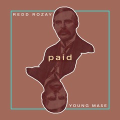 Paid ft. Young Mase (Prod. REDDXROZAY)