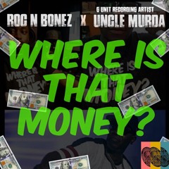 RocNBonez ft. Uncle Murda- Where Is That Money (Radio Edit)