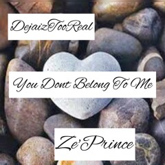 'U Dont Belong To Me'