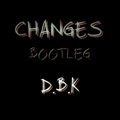 CHANGES [BOOTLEG]