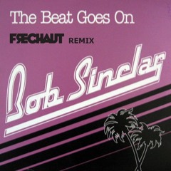Bob Sinclar - The Beat Goes On (Frechaut Remix)Supported by Bass Kleph