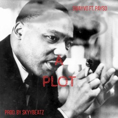 A Plot ft. Payso(Prod. SkyyBeatz)