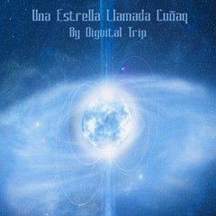 Diguital Trip - Una Estrella Llamada Cuñaq