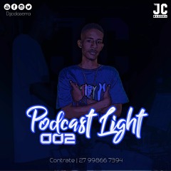 PODCAST LIGHT 002 == DJ JC DA SERRA