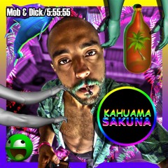 Kahuama Sakuna Mob & Dick (prod. nogramick mexican)