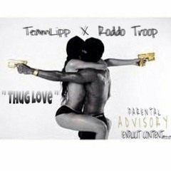 RayRay X Teamlipp Thug Love