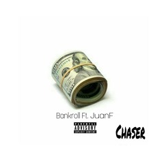 Bankroll Ft. JuanF (Prod. By Dj Jigga)