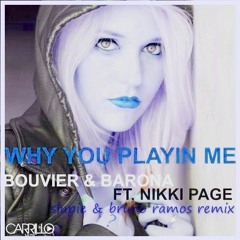 Barona And Bouvier Feat. Nikki Page - Why You Playin' Me (Slupie & Bruno Ramos Remix)FREE DOWNLOAD