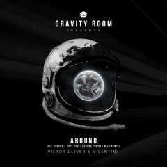 Victor Oliver & Vicentini - Around (Rainer Mizu Remix) [GRAVITY ROOM]