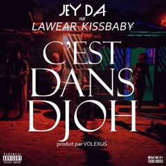 Jeyda - C'est Dans Djoh (Feat Lawear Kissbaby)(Prod. By Volexu's)