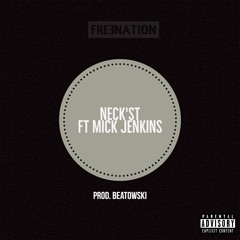 neck'st ft Mick Jenkins (prod. beatowski)