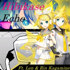 [Rin Kagamine V4x] & [Len Kagamine V4x] Hibikase X Echo [VOCALOID 4 COVER]