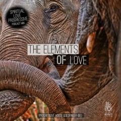THE ELEMENTS OF LOVE 1 PODCAST JUNE 2017/ DEEP INDIAN PROGRESSIVE HOUSE
