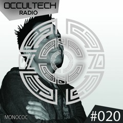 Occultech Radio 020 - Monococ