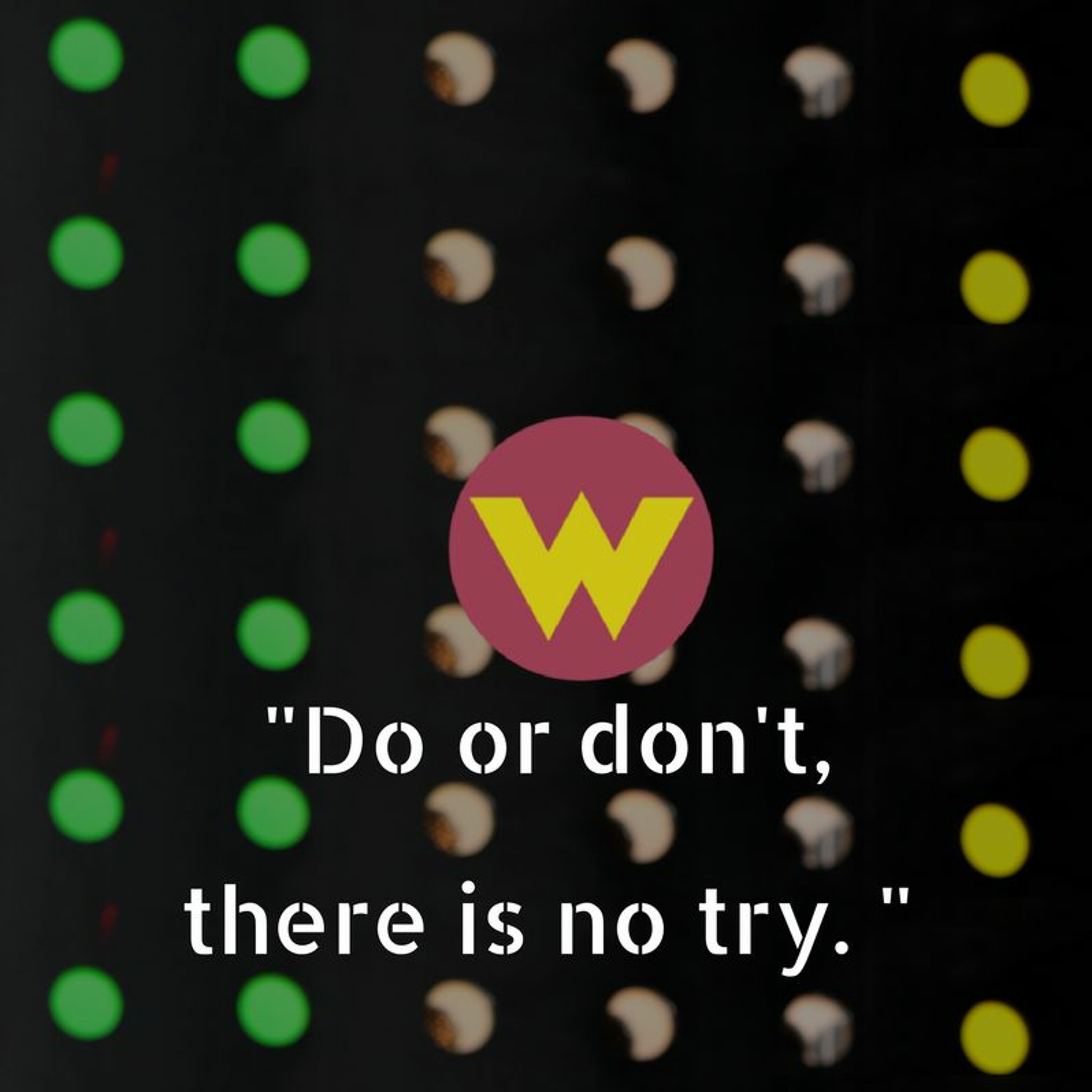 Try! or Just do it!