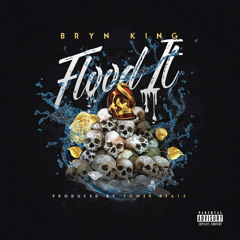 Bryn King - "Flood It"