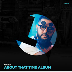 Malikk - About That Time (Album Mix) - LouLou Records (FREE DOWNLOAD)