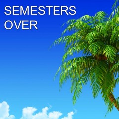 SEMESTERS OVER - BEACHSLIDE