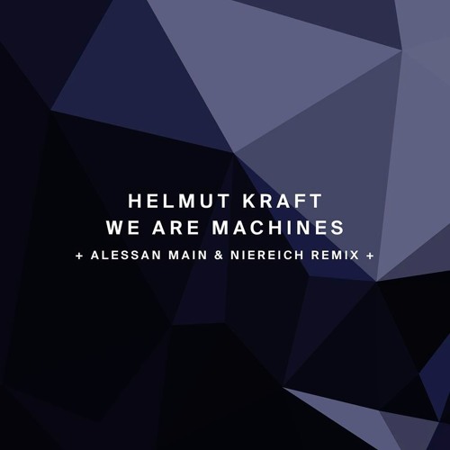 Helmut Kraft - We Are Machines (Niereich &  Alessan Main Remix) [!ORGANISM] Snipped