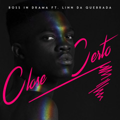 Boss In Drama - Close Certo (feat. Linn da Quebrada)