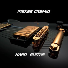 Mexes Cremid - Hard Guitar