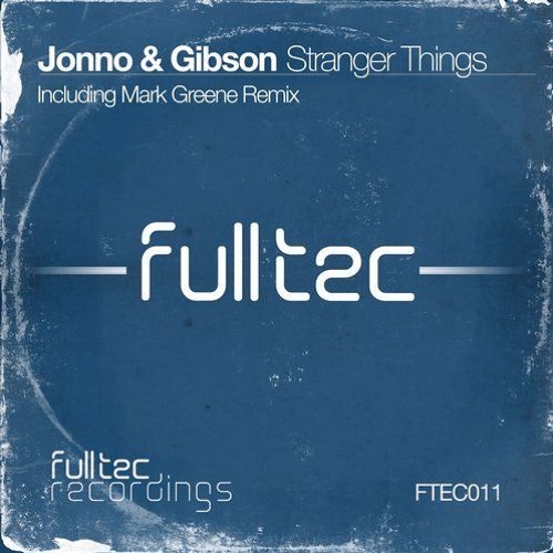Jonno & Gibson - Stranger Things (Mark Greene Remix) [Full Tec]