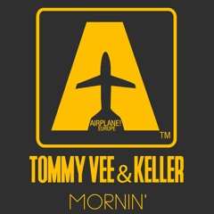 Tommy Vee & Keller - Mornin' (Original Mix)