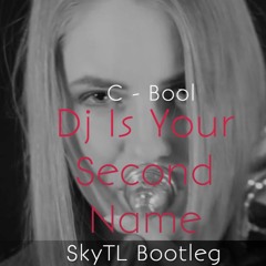 C-Bool  -  Dj Is Your Second Name (SkyTL Bootleg)
