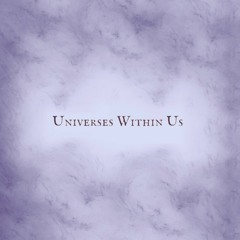 Universes Within Us