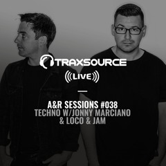 TRAXSOURCE LIVE! A&R Sessions #038 - Techno with Jonny Marciano and Loco & Jam