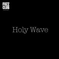 Holy Wave - Western Playland (Fuzz Club Session)