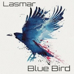 Lasmar - Blue Bird (Original Mix)
