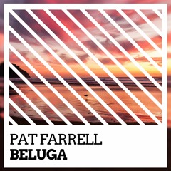 Pat Farrell - Beluga | FREE DOWNLOAD