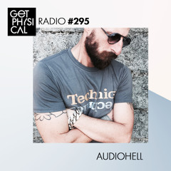 Get Physical Radio #295 mixed by Audiohell
