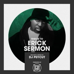 Tribute to ERICK SERMON - Selected & Mixed by DJ Psycut