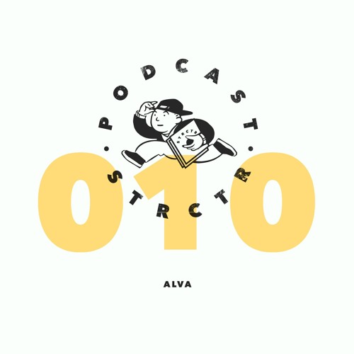 STRCTR PODCAST010 | ALVA