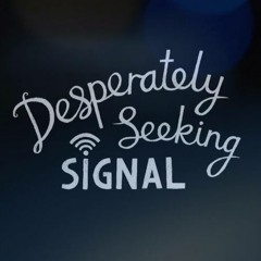 Desperately Seeking Signal - Sample