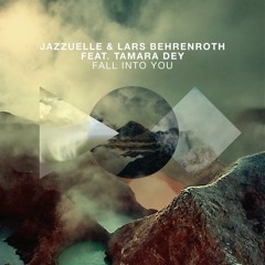 Jazzuelle & Lars Behrenroth feat. Tamara Dey - Fall Into You