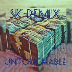 SK - Untouchable Remix