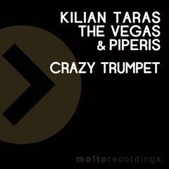 Kilian Taras, The Vegas & Piperis - Crazy Trumpet (Radio Mix) [Molto Recordings]