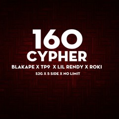 160 CYPHER - BLAKAPE x TP9 x L$D x ROKI