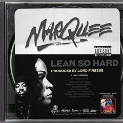 Marquee - Lean So Hard (produced By Lord Finesse)