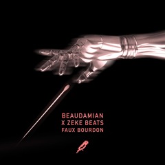 BeauDamian X ZEKE BEATS - Faux Bourdon