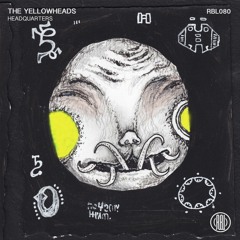 The YellowHeads - Headquarters (Original Mix) 160Kbps